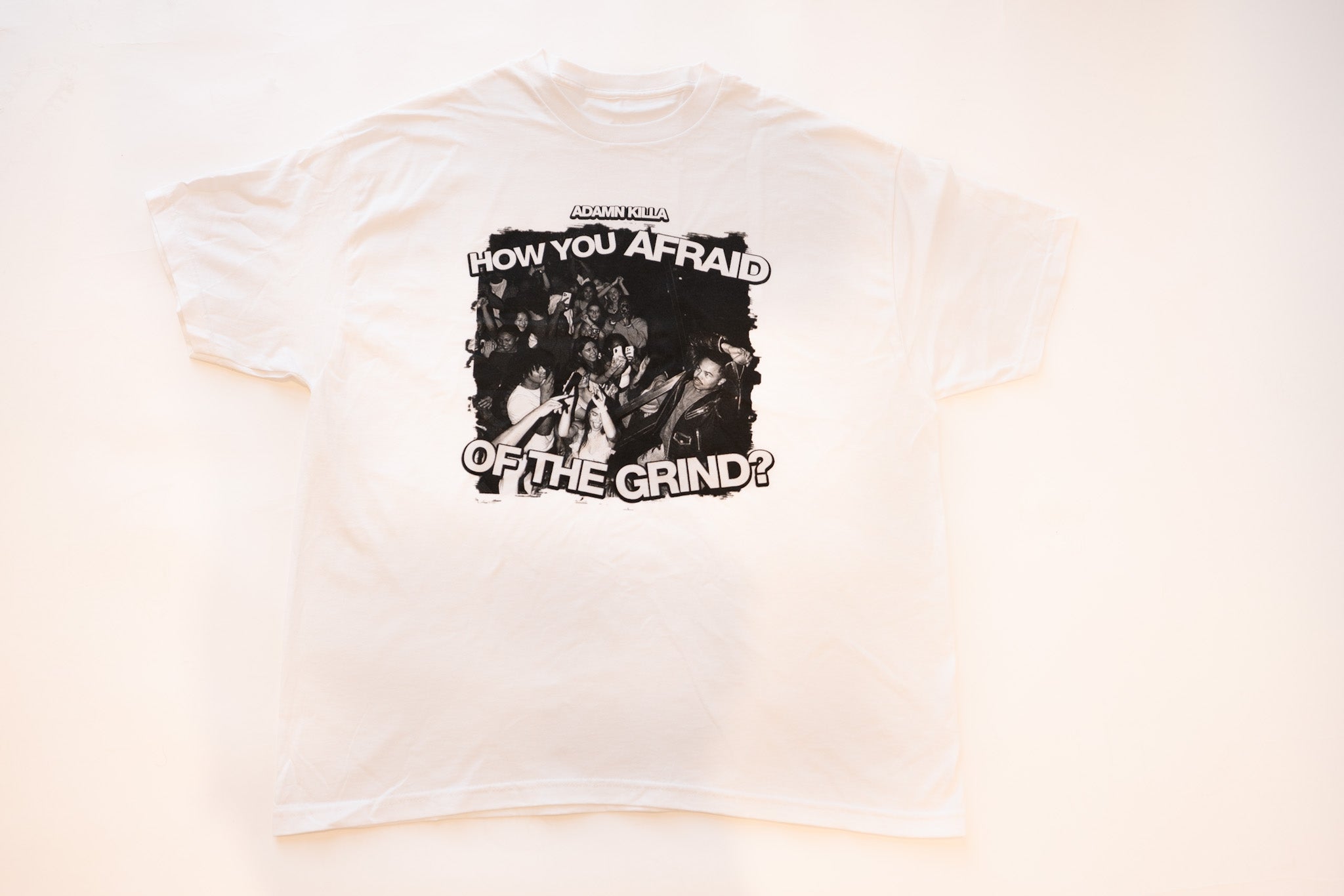 "How You Afraid of The Grind"  T-Shirt