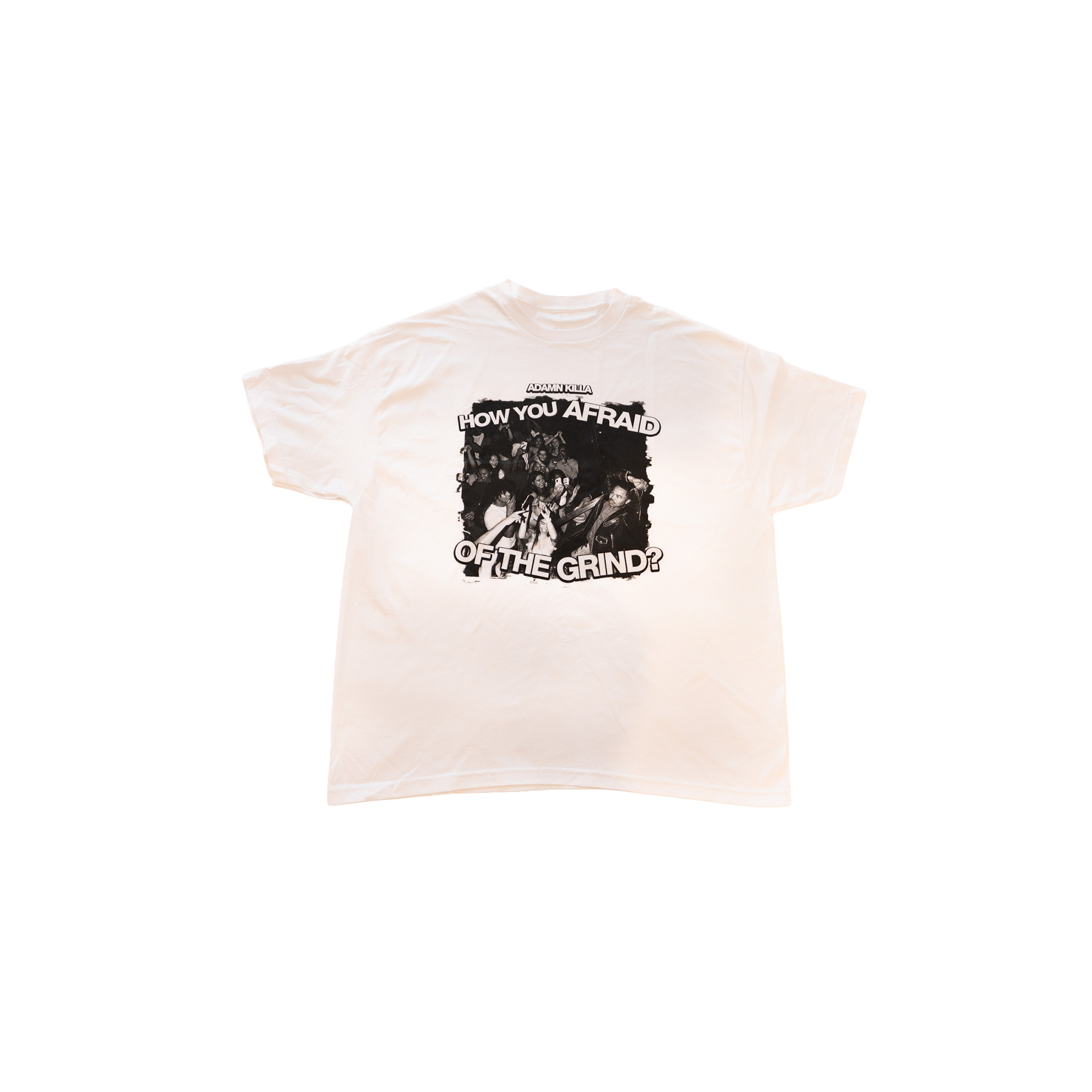 "How You Afraid of The Grind"  T-Shirt